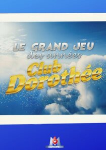 Le Grand Jeu des années Club Dorothée poster