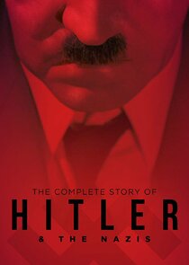 The Complete Story of Hitler and the Nazis poster