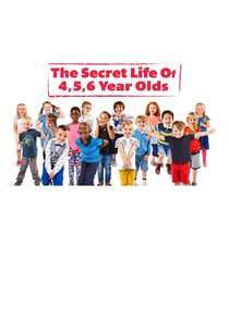 The Secret Life of 4, 5, 6 Year Olds Australia poster
