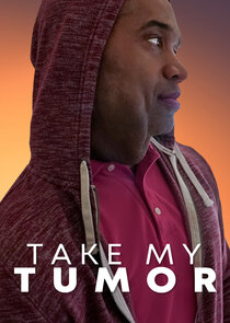 Take My Tumor poster