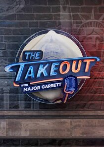 The Takeout with Major Garrett poster