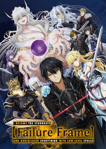 Failure Frame: I Became the Strongest and Annihilated Everything with Low-Level Spells poster