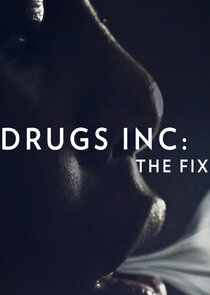 Drugs, Inc.: The Fix poster