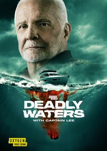 Deadly Waters with Captain Lee poster
