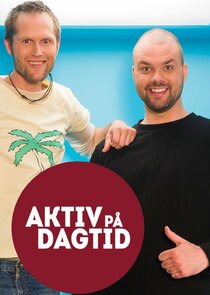 Aktiv på dagtid poster
