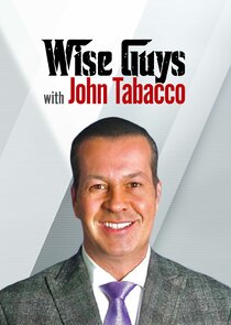 Wise Guys with John Tabacco poster