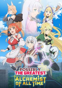 Possibly the Greatest Alchemist of All Time poster