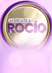 Acércate a Rocío poster