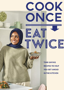 Nadiya's Cook Once, Eat Twice poster