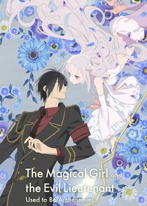 The Magical Girl and the Evil Lieutenant Used to Be Archenemies poster
