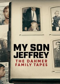 My Son Jeffrey: The Dahmer Family Tapes poster