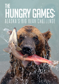 The Hungry Games: Alaska's Big Bear Challenge poster