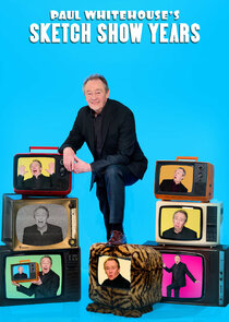 Paul Whitehouse's Sketch Show Years poster