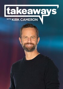 Takeaways with Kirk Cameron poster