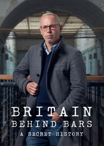 Britain Behind Bars: A Secret History poster