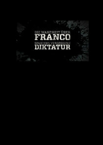 Die Wahrheit über Franco – Spaniens vergessene Diktatur poster