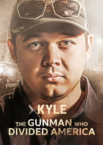 Kyle: The Gunman Who Divided America poster
