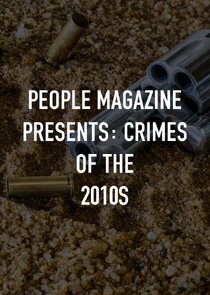 People Magazine Presents: Crimes of the 2010s poster