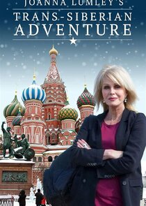 Joanna Lumley's Trans-Siberian Adventure poster