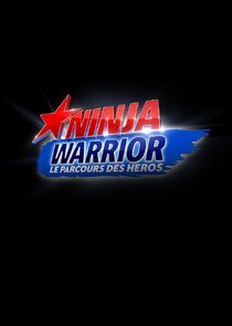 Ninja Warrior, le parcours des héros poster