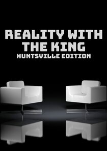 Reality with the King: Huntsville Edition poster
