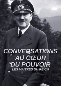 Conversations au coeur du pouvoir : Les maîtres du Reich poster