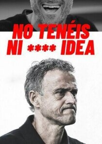 No tenéis ni **** idea poster