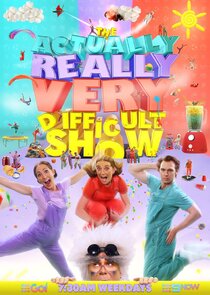 The Actually Really Very Difficult Show poster