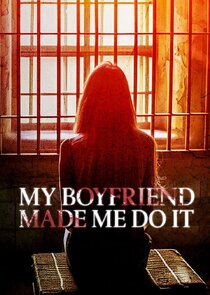 My Boyfriend Made Me Do It poster