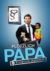 Plötzlich Papa – Einspruch abgelehnt! poster