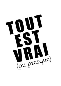 Tout est vrai (ou presque) poster