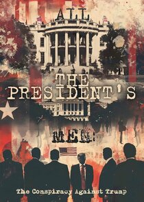 All the President's Men: The Conspiracy Against Trump poster