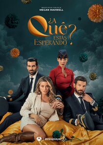 ¿A Qué Estás Esperando? poster