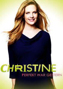 Christine. Perfekt war gestern! poster