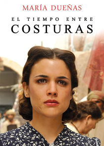 El Tiempo Entre Costuras poster