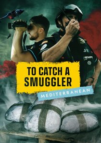 To Catch a Smuggler: Mediterranean poster