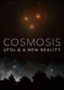 Cosmosis: UFOs & A New Reality poster