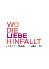 Wo die Liebe hinfällt – Jedes Paar ist anders poster