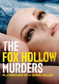 The Fox Hollow Murders: Playground of a Serial Killer poster