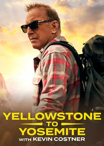 Yellowstone to Yosemite with Kevin Costner poster