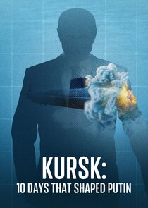 Kursk: 10 Days that Shaped Putin poster