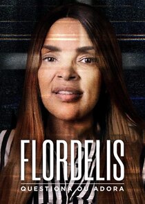 Flordelis: Questiona ou Adora poster