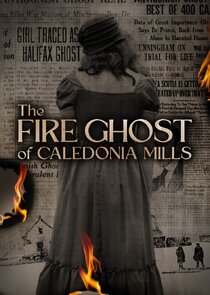 The Fire Ghost of Caledonia Mills poster