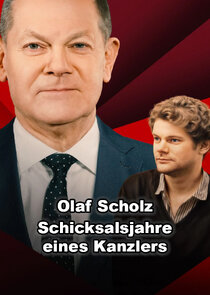 Olaf Scholz – Schicksalsjahre eines Kanzlers poster