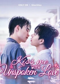 Kiss Me with Unspoken Love poster