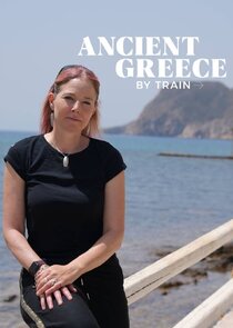 Ancient Greece by Train with Alice Roberts poster