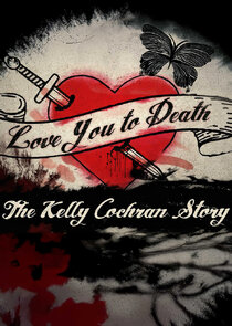 Love You to Death: The Kelly Cochran Story poster