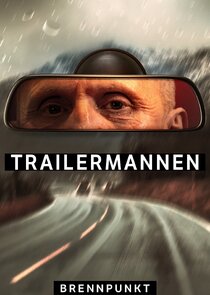 Brennpunkt: Trailermannen poster