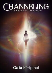 Channeling: A Bridge to the Beyond poster