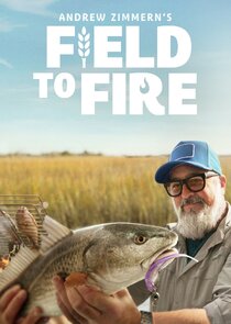 Andrew Zimmern's Field to Fire poster